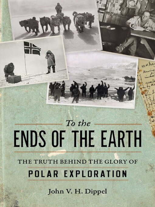 Title details for To the Ends of the Earth by John V. H. Dippel - Available